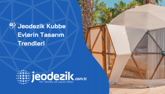 Jeodezik Kubbe Evlerin Tasarım Trendleri