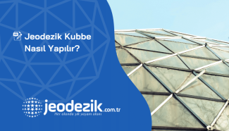 Jeodezik Kubbe Nasıl Yapılır?